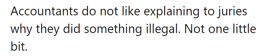 Accountants: Avoiding courtroom drama like it's tax evasion 101.