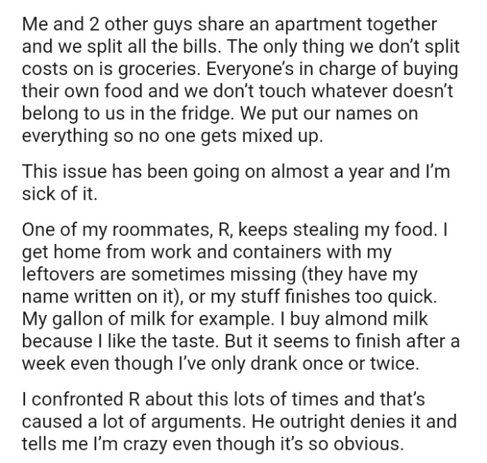 Everyone is responsible for buying their own food, and they don’t touch whatever doesn’t belong to them