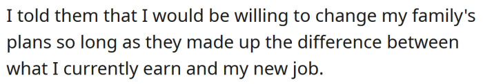 So, the OP told his parents he would refuse the job provided they made up the difference of what he would be earning if he took it.