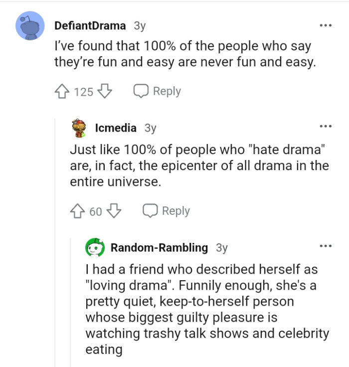 People who say they are fun and easy are not fun and easy