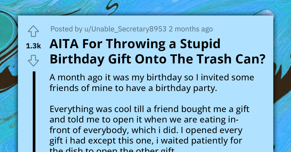 Redditor Asks If She's An A**hole For Throwing An Inappropriate Birthday Gift In The Trash