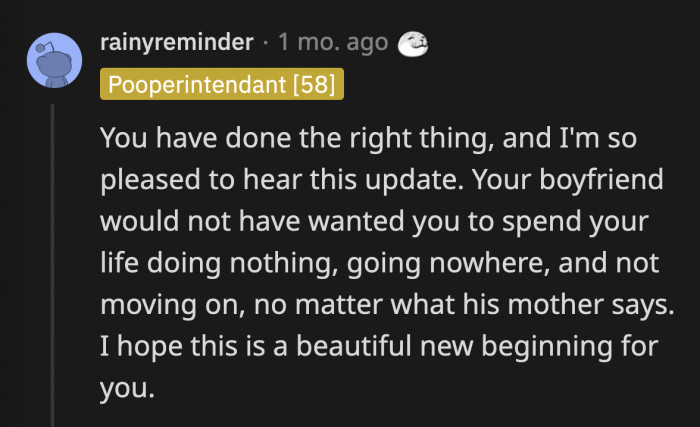 OP made the right decision for her. She cannot chase her dreams because the person she once imagined spending her life with is gone.