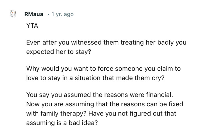 “YTA… Why would you want to force someone you claim to love to stay in a situation that made them cry?”