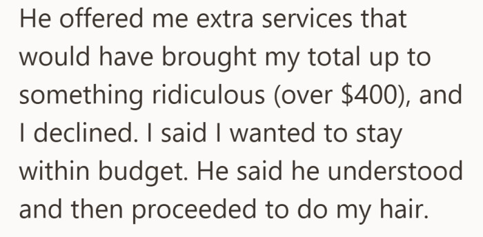 He suggested upgrades, but she declined and confirmed she wanted to stay within the original range.