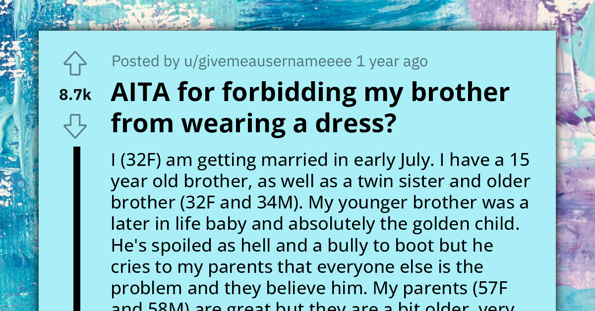 Bride Refuses To Let Her Brother Wear A Dress To Her Wedding