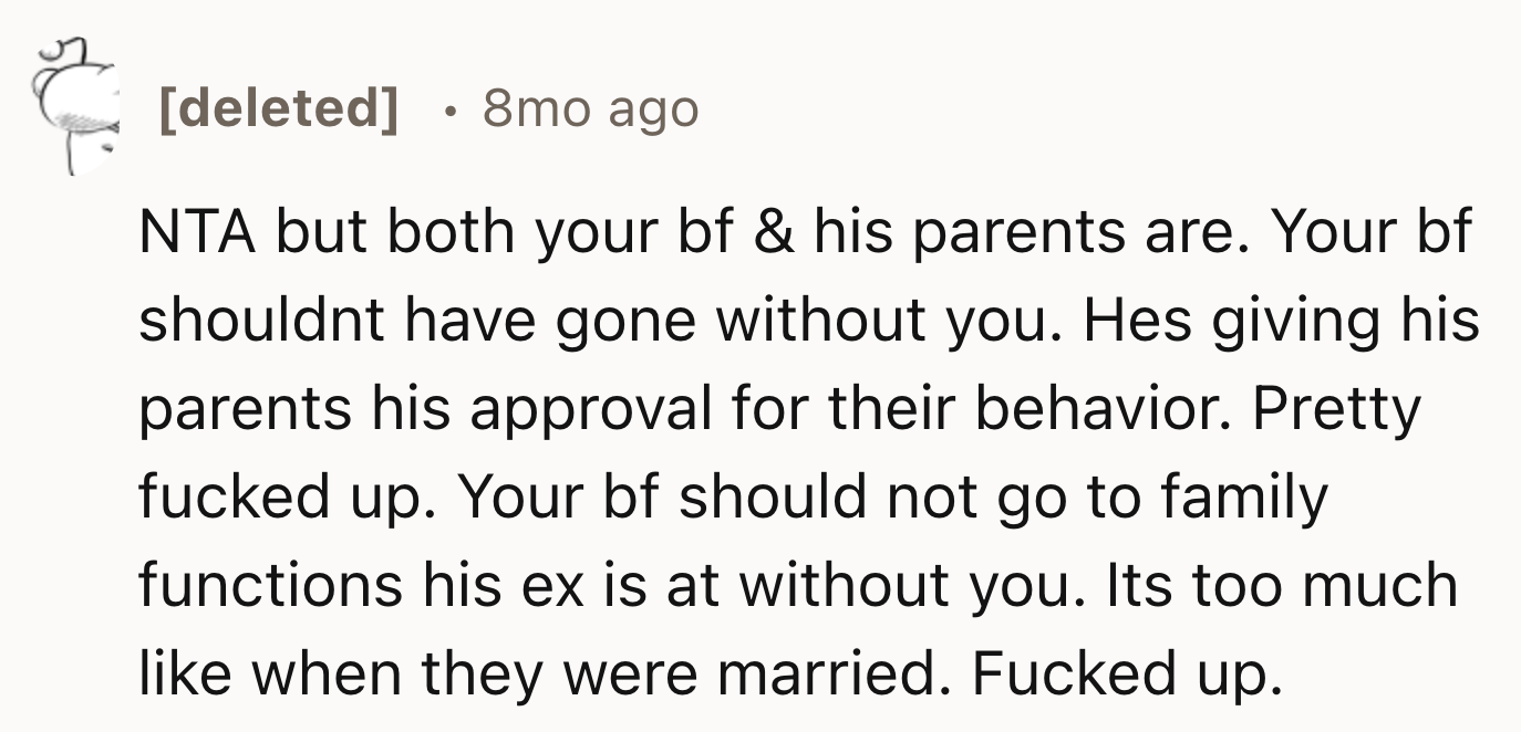 The boyfriend is approving his parents' behavior