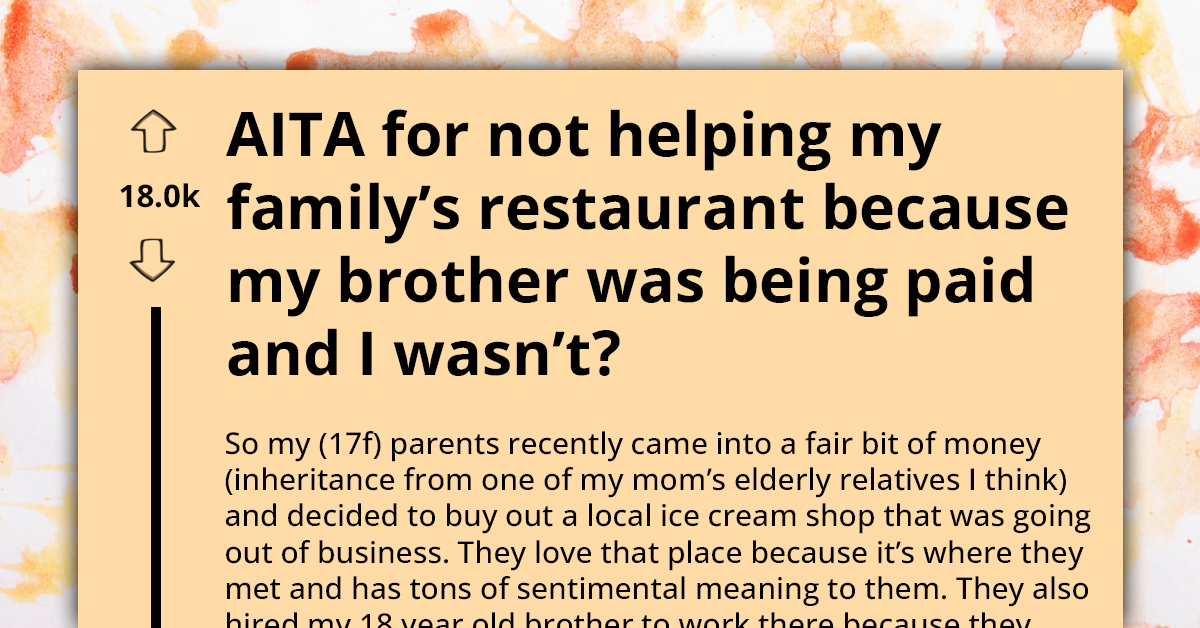 Teen Refuses to Help Out in Family's Restaurant Because She Is Not Paid Like Her Brother, Gets Lectured by Parents