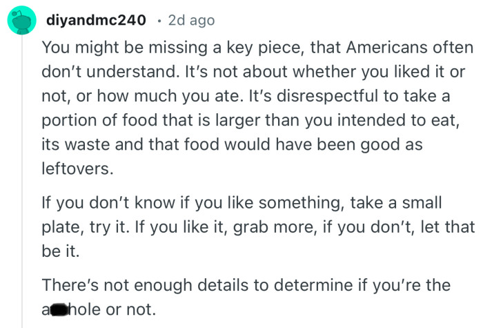 “It’s disrespectful to take a portion of food that is larger than you intended to eat, its waste…”