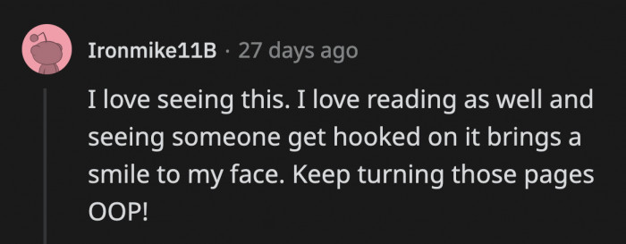 The ones who helped OP must feel like proud gurus as they witness them fall in love with reading!