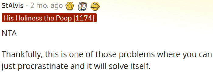 OP can procrastinate, and the problem will resolve on its own.