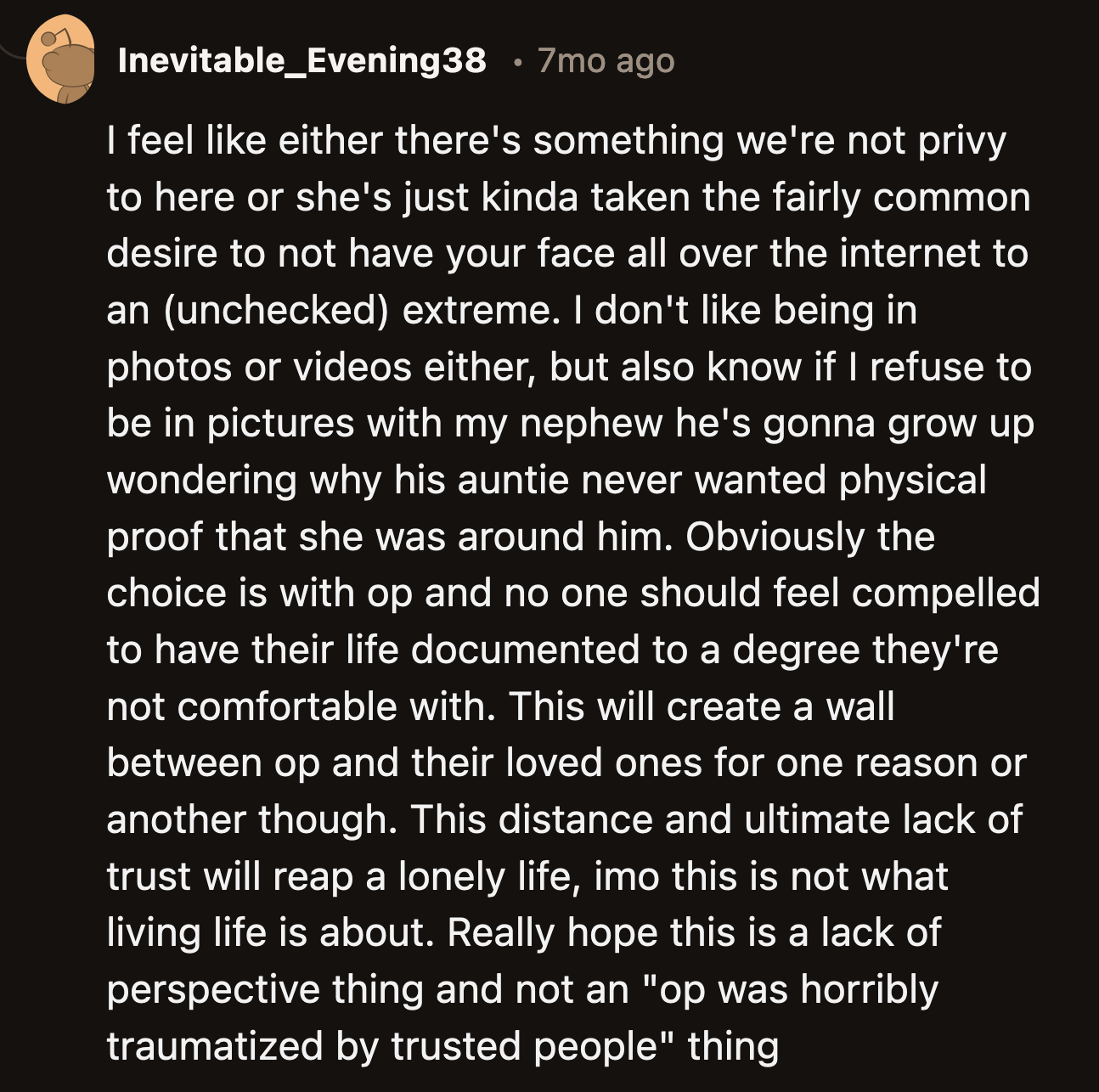 We probably would never know about OP's reasons. Even her family has no idea.