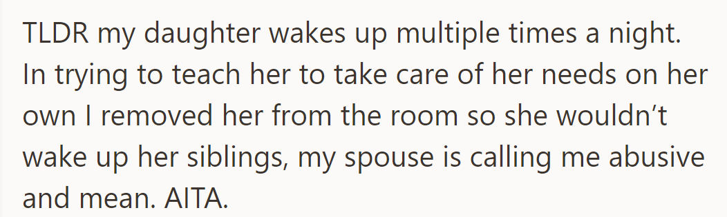 TLDR: Daughter wakes up at night, is taught self-care, and spouse calls it abuse. Was OP in the wrong?