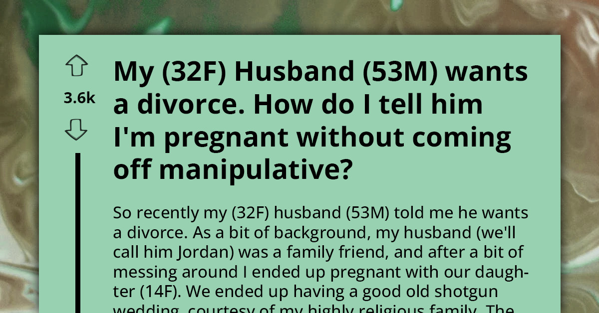 Redditor Seeks Advice After Her Husband Asks For Divorce Without Knowing That She's Pregnant