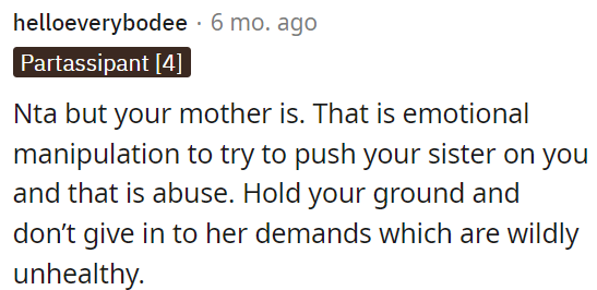 OP's mother's behavior is emotionally manipulative and abusive.