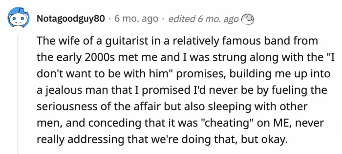 16. The affair partner that was strung along by the rockstar's wife