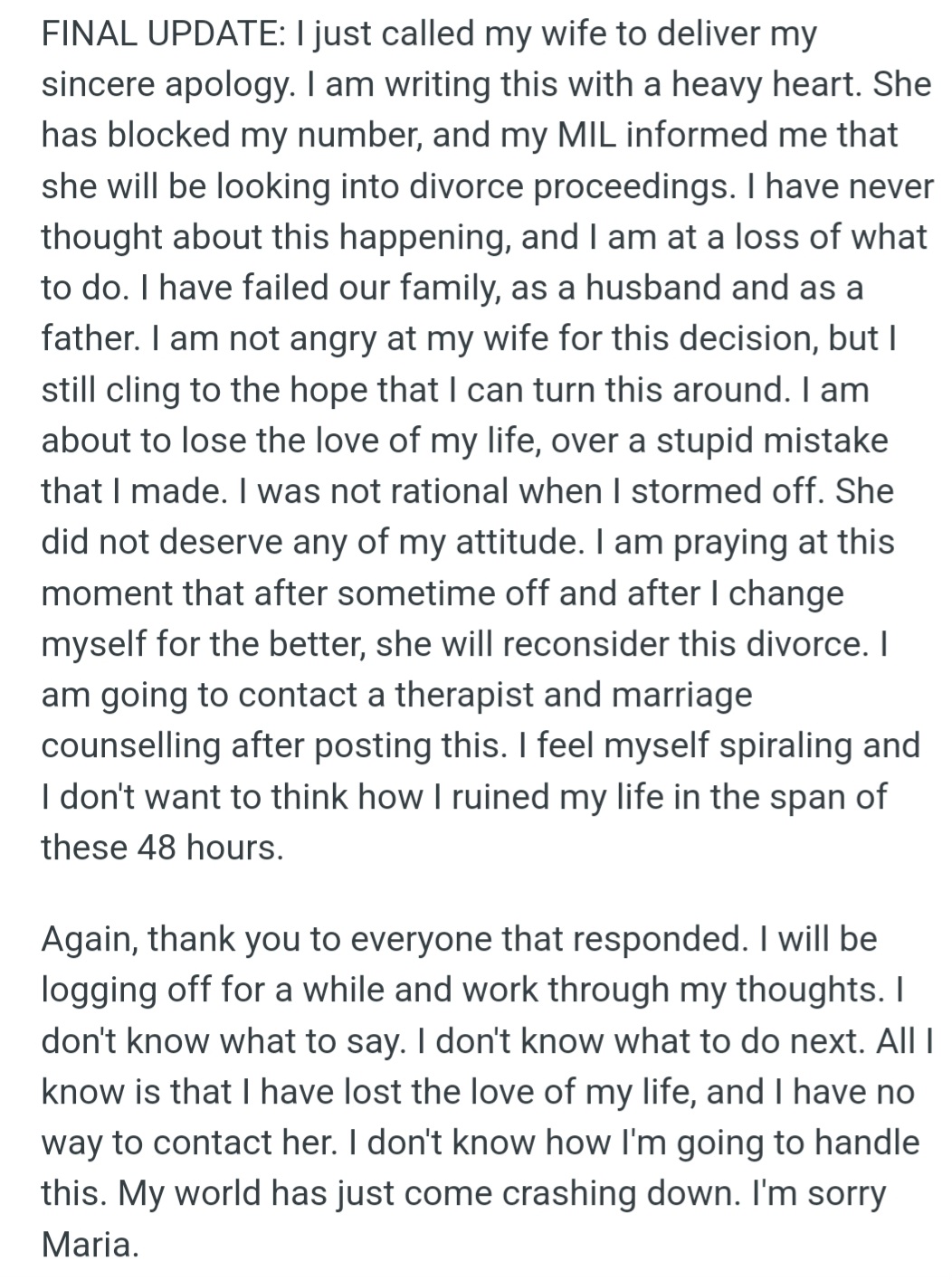 OP's apology call was rejected, and his wife is pursuing divorce after his irrational behavior. OP is seeking therapy and counseling, hoping to win her back and save their relationship.