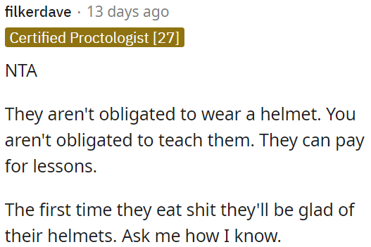 They'll appreciate the helmet after their first fall.