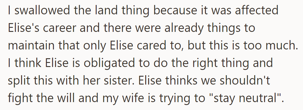 OP's upset; he thinks Elise should split the trust with her sister, but Elise disagrees, and his wife wants to stay neutral.