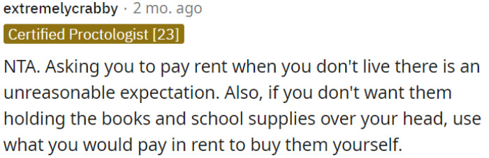 It's unreasonable to ask someone to pay rent for a place they don't live in