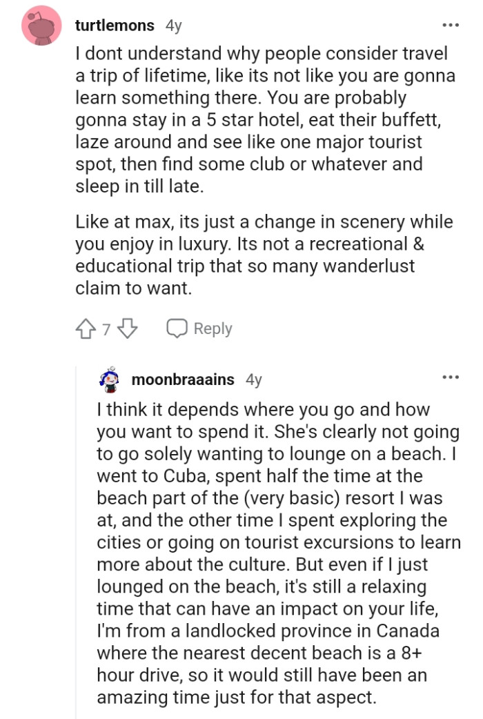 It depends on where you go and how you want to spend it