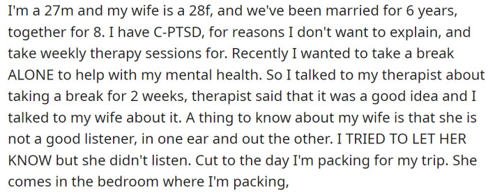 The OP explained why he needed a solitary vacation: