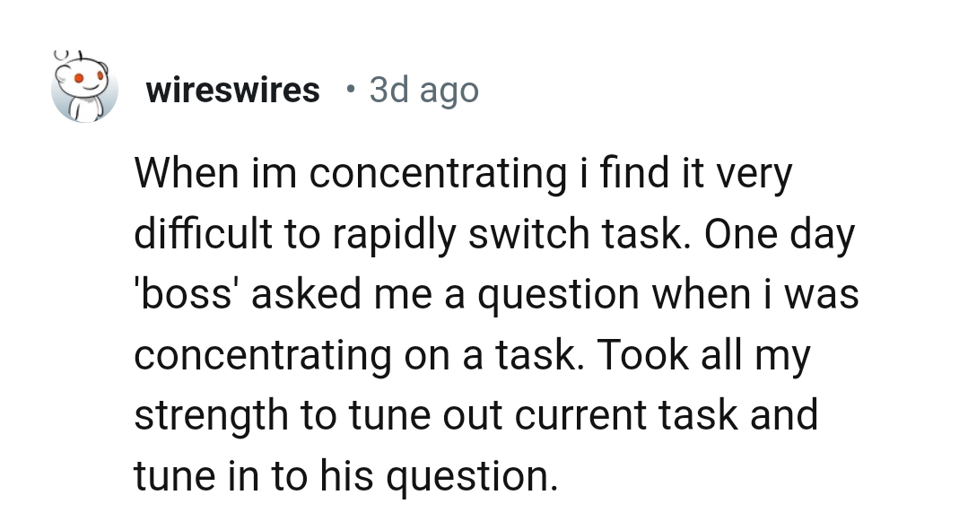 30. Asking a question when concentrating on a task