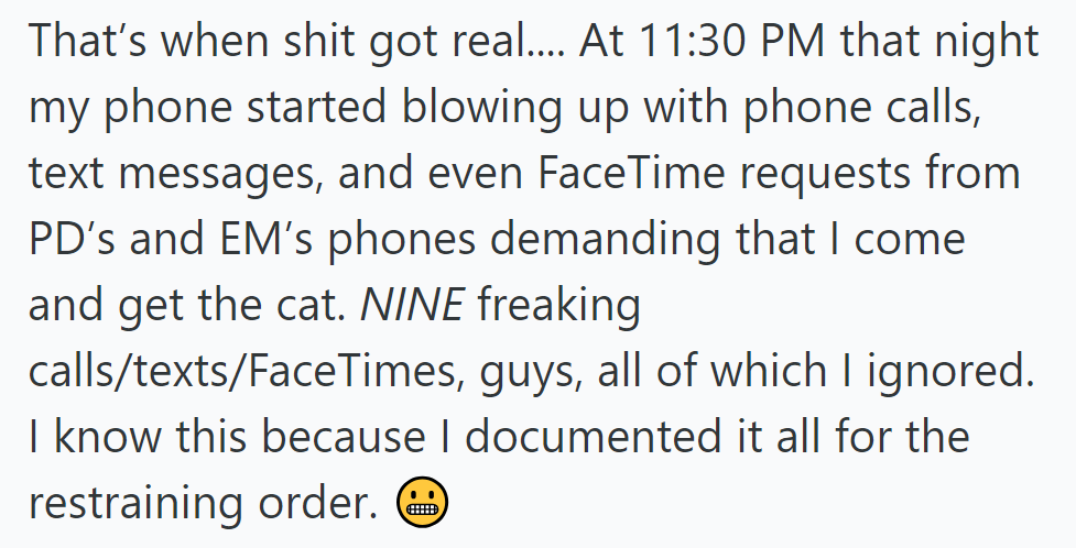 PD and EM bombard with calls and texts at 11:30 PM, ignored and documented for a restraining order.