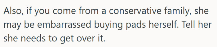 If she’s old enough to have a period every month, she’s old enough to face the checkout counter.