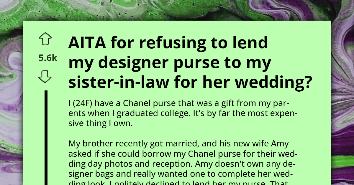 Young Girl Declines to Loan Designer Purse to Sister-in-Law for Wedding, So She Is Labeled Materialistic