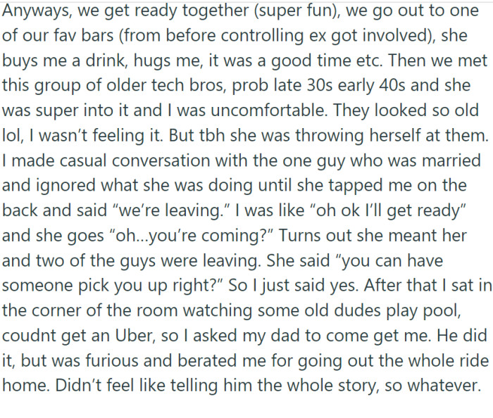 OP had a bad breakup from a terrible relationship, so her friend wanted to take her out. But she abandoned her when she met some men.