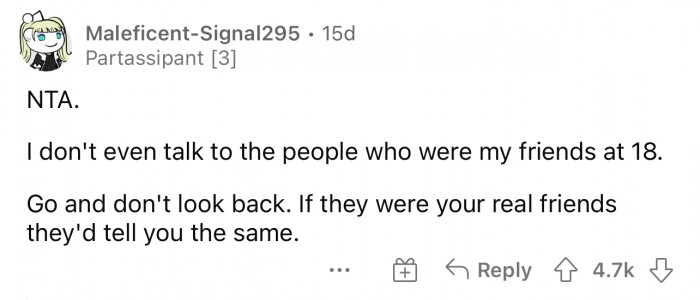 She may still talk to them, but if not, then that's okay too. Follow your dreams.