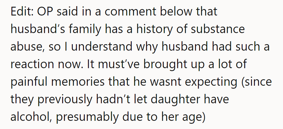 OP's husband's strong reaction makes sense given his family history of substance abuse. It must have caught him off guard.