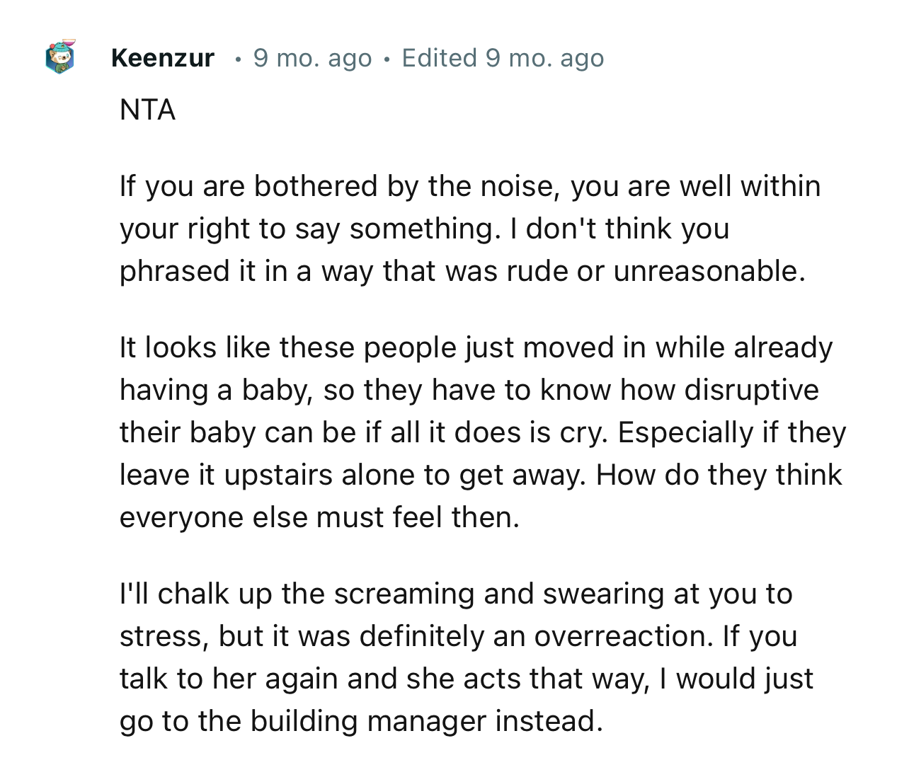 “If you talk to her again and she acts that way, I would just go to the building manager instead.”