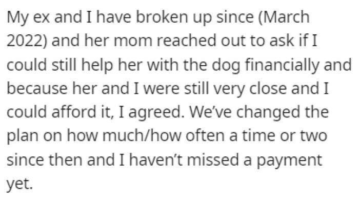 The couple broke up a while ago, but the mom asked OP to keep helping her with the dog