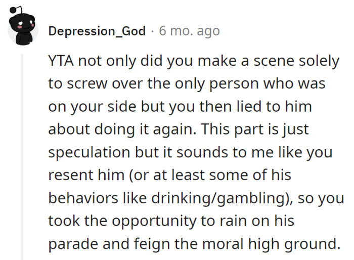 Stole his thunder, fibbed about it. Rain on his parade with a moral high ground umbrella—classic move.