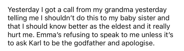 Even the OP's grandmother is giving her a hard time about her decision.