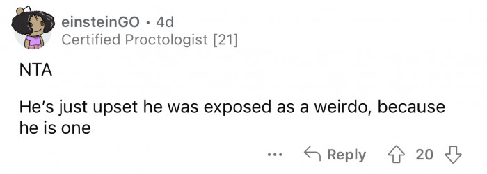 He didn't like it because it was the truth.