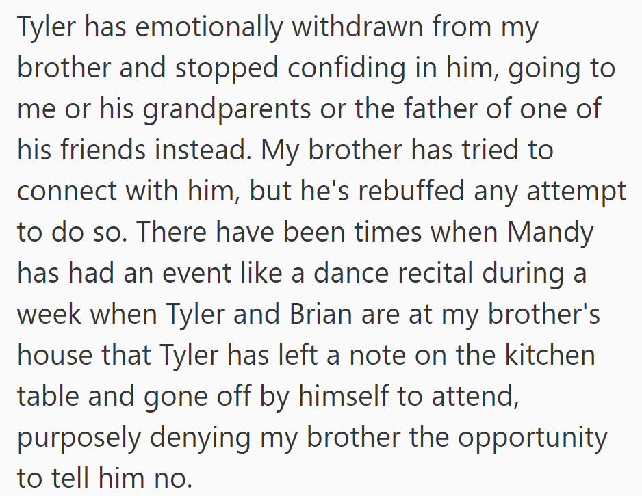 Tyler has distanced himself from his father emotionally.