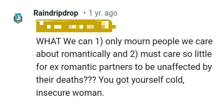 The OP has got himself a cold and insecure person