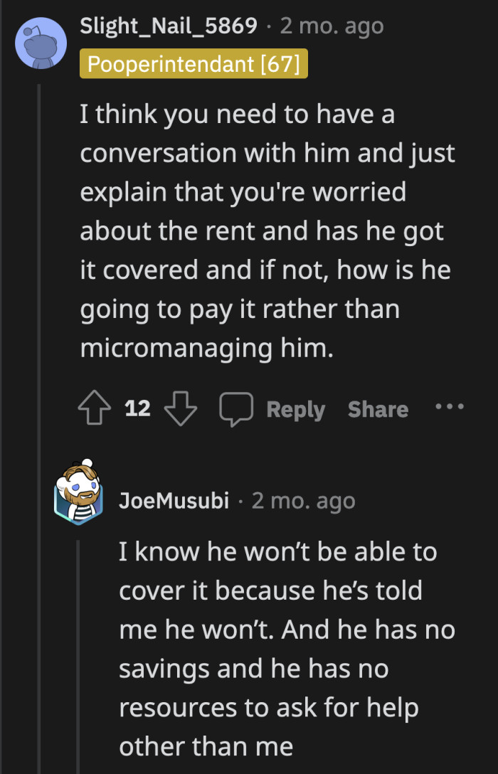 They advised OP to have a serious conversation with his roommate instead of telling him what he thinks he should do