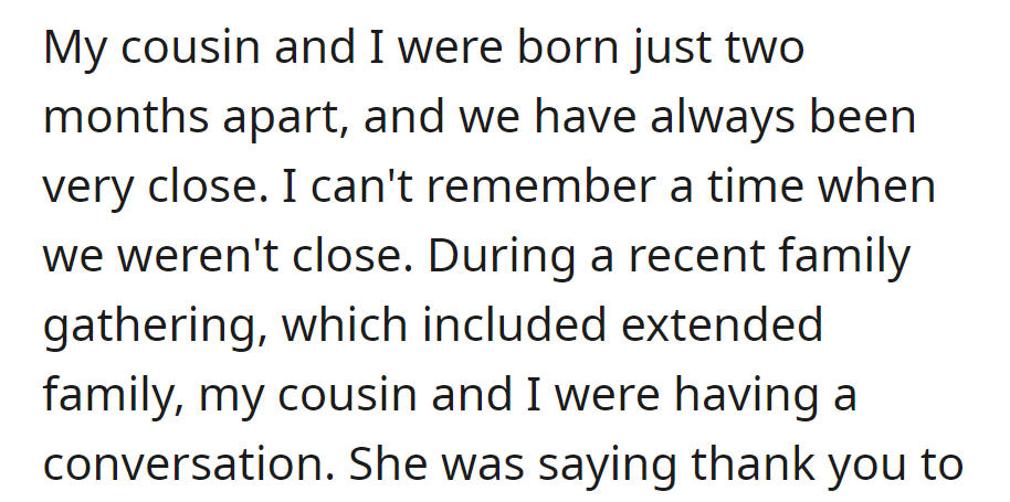 OP and their close cousins were born two months apart; during a recent family gathering, they were deep in conversation.