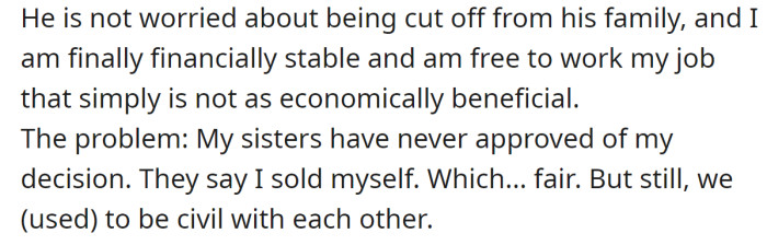 But the OP's sisters have never approved of her decision: