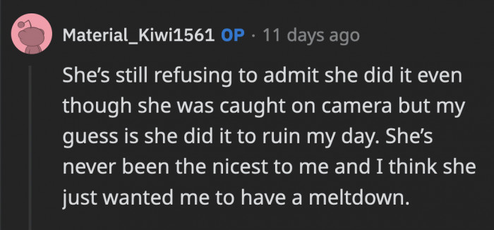 She still doesn't want to admit to what she did, and the reason why she did it is straight out of a 90s romcom