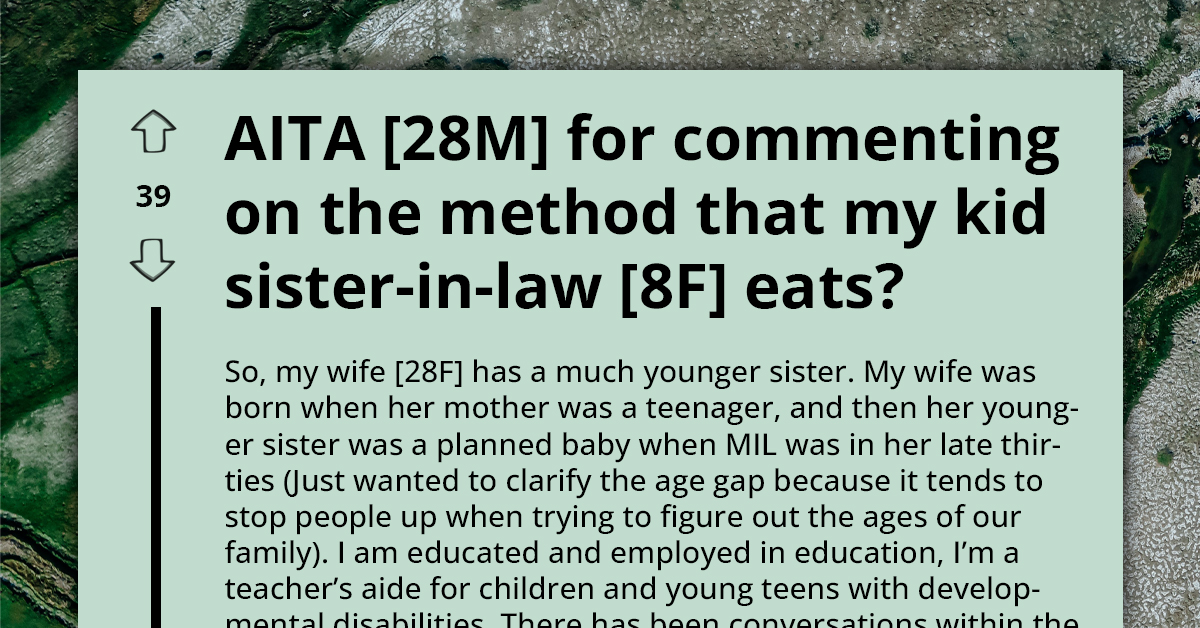 Redditor Asks If He's An A**hole For Commenting On How His 8 Y.O. SIL Eats