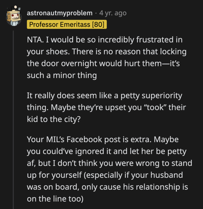 OP spent a few days being mocked for something reasonable. Her need to have doors locked is also tied to a trauma that her in-laws would have known if they stopped mocking her for a few minutes.