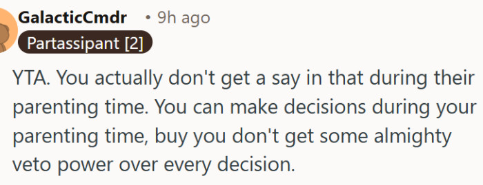 Co-parenting means accepting that you have zero authority during their scheduled time