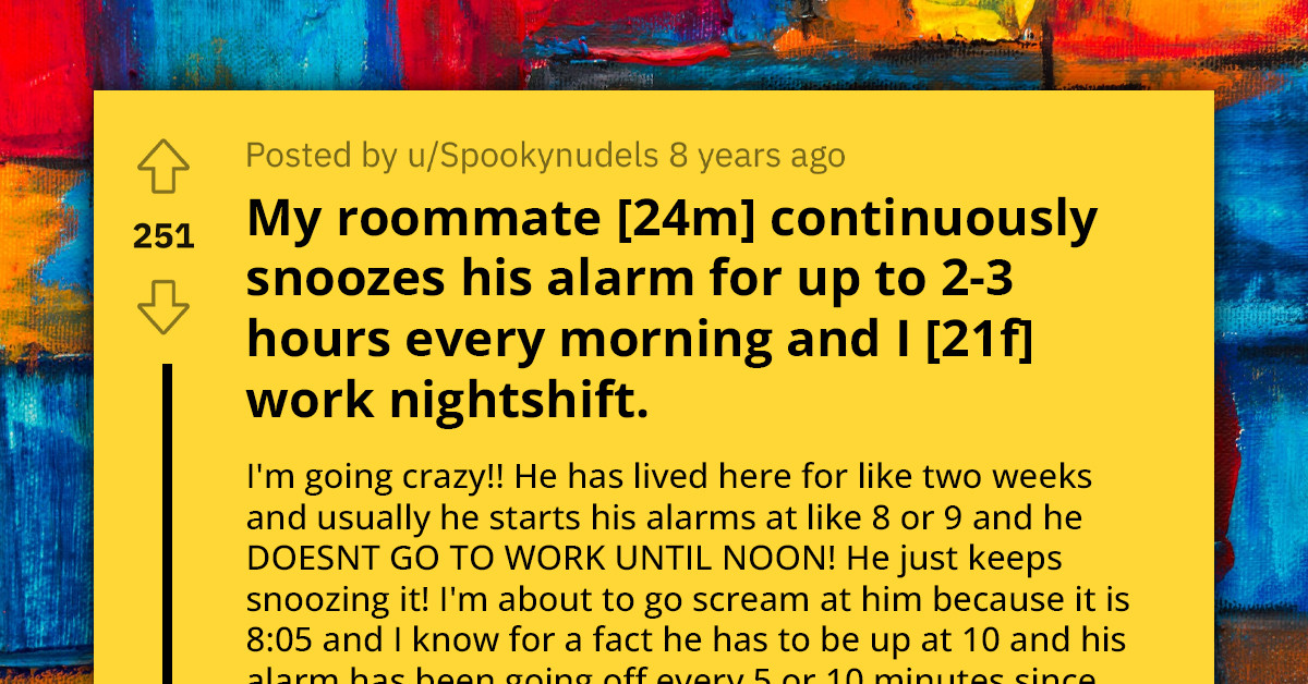 Woman Who Works Nightshift Fights Off Urge To Scream At Male Roommate That Snoozes His Alarm For Up To 2-3 Hours Every Morning