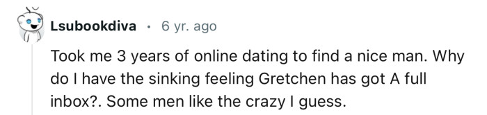 Gretchen will definitely have her suitors