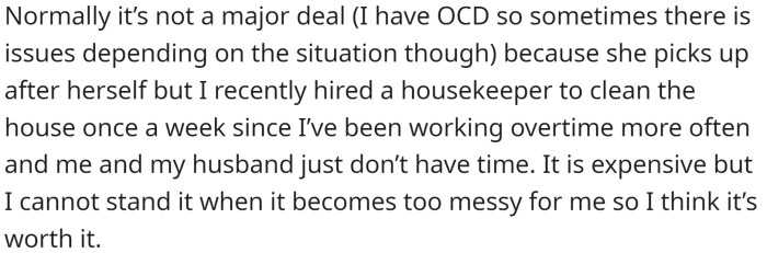 OP recently hired a housekeeper to clean the house once a week, but her friends made the entire house filthy before OP could come home.