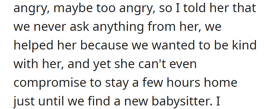 Expressed frustration to sister for not compromising to help temporarily due to the babysitter's situation.